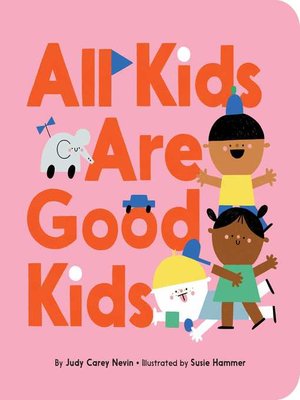 cover image of All Kids Are Good Kids